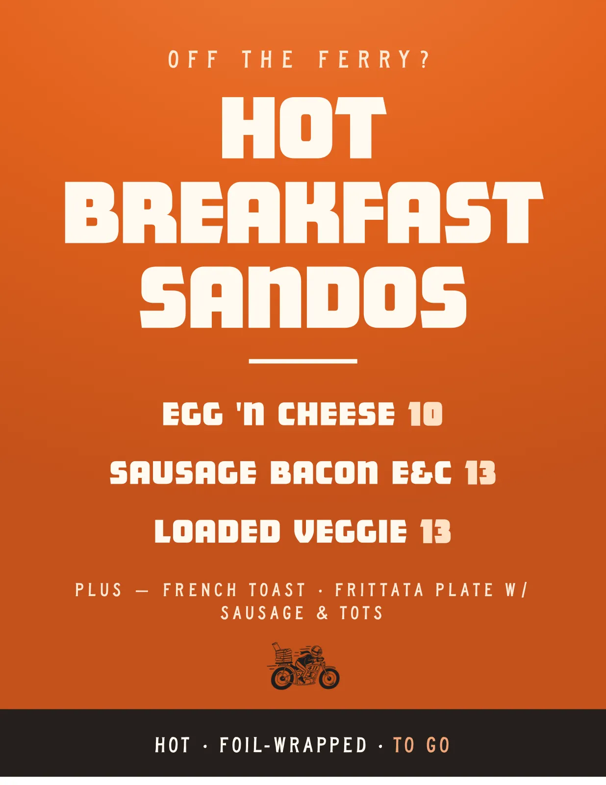 Ferry-facing display — Hot Breakfast Sandos, to go